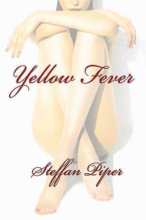 Yellow Fever de Steffan Piper