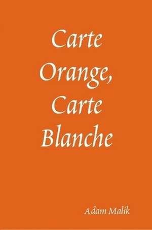 Carte Orange, Carte Blanche de Adam Malik