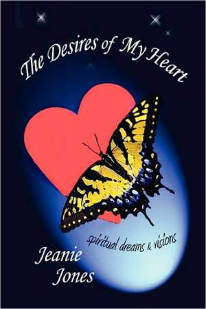 The Desires of My Heart de Jeanie Jones