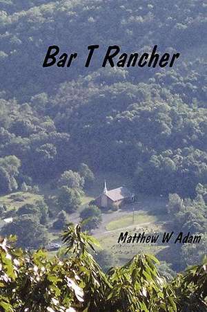 Bar T. Rancher de Matthew Adam