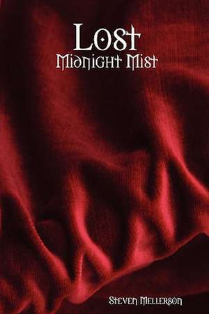 Lost: Midnight Mist de Steven Mellerson