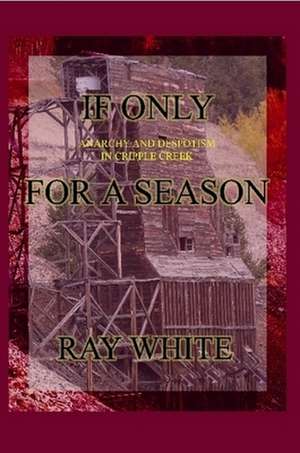 If Only for a Season de Ray White