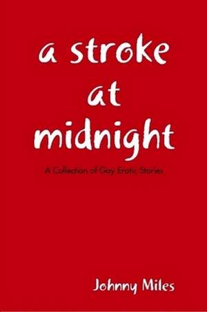 A Stroke at Midnight de Johnny Miles