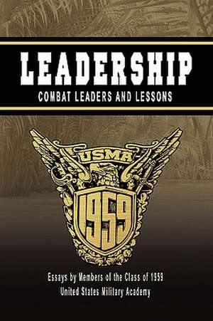 Leadership: Combat Leaders and Lessons de James Abrahamson