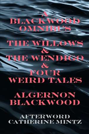 A Blackwood Omnibus de Algernon Blackwood