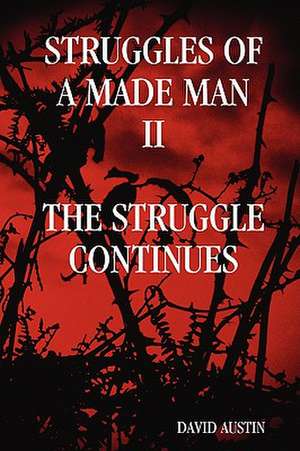 Struggles of a Made Man the Struggle Continues de David Austin