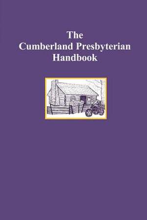 The Cumberland Presbyterian Handbook de Rev Mark Brown