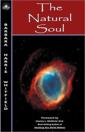 The Natural Soul de Barbara Harris Whitfield