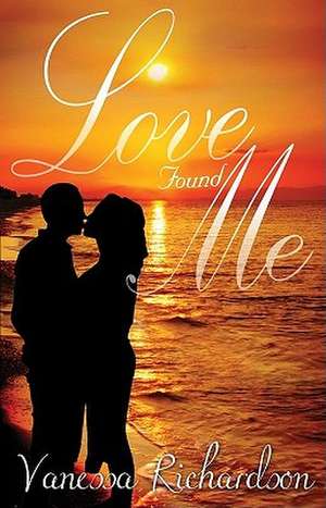 Love Found Me de Vanessa Richardson