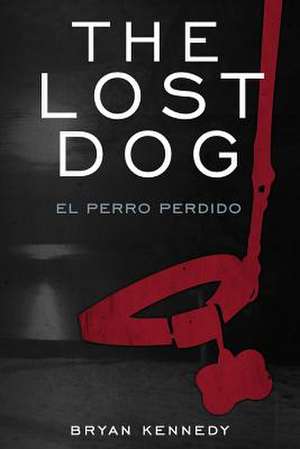 The Lost Dog de Bryan Kennedy