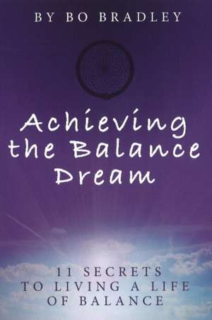 Achieving the Balance Dream de Bo Bradley