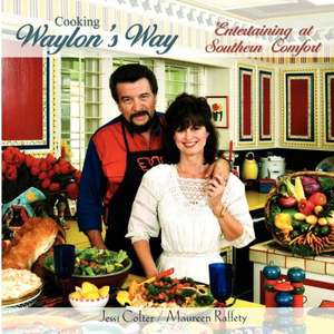 Cooking Waylon's Way de Maureen Raffety