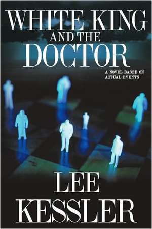 White King and the Doctor de Lee Kessler