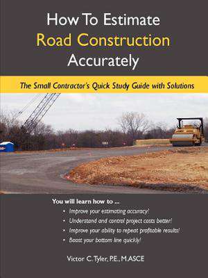 How to Estimate Road Construction Accurately de Victor Tyler