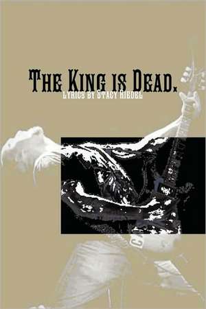 The King Is Dead. de Stacy Riedel