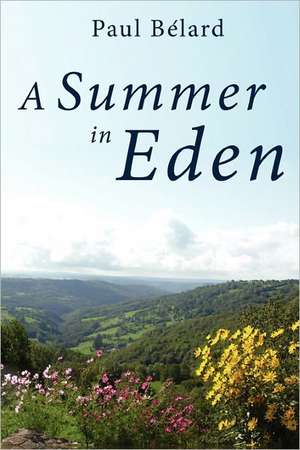 A Summer in Eden de Paul F. Belard