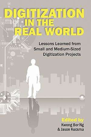 Digitization in the Real World de Kwong Bor Ng