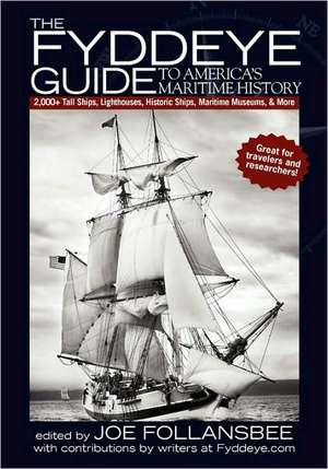 The Fyddeye Guide to America's Maritime History: Or Walk Away with No Debt, Better Credit and Money in Your Pocket de Joe Follansbee