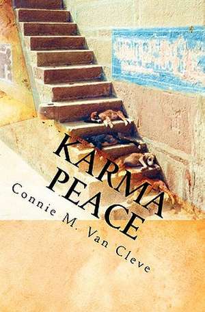 Karma Peace: A Tale of Mystery, Magic and Madness de Connie M. Van Cleve