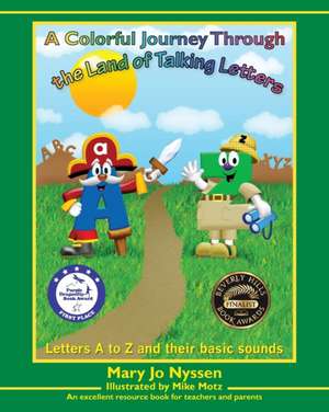 A Colorful Journey Through the Land of Talking Letters de Mary J Nyssen