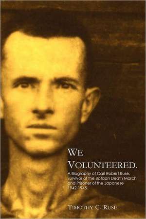 We Volunteered. de Timothy C. Ruse