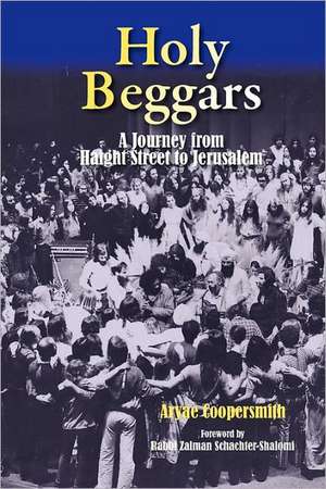 Holy Beggars: A Journey from Haight Street to Jerusalem de Aryae Coopersmith