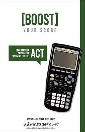 Boost Your Score: Underground Calculator Programs for the ACT Test de Advantage Point