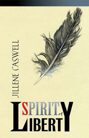 Spirit of Liberty de Jillene Caswell