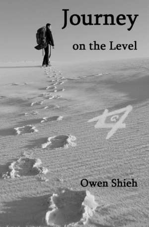 Journey on the Level: Herramientas Para Reconocer y Desarrollar a Tu Ser Emprendedor de Owen Shieh