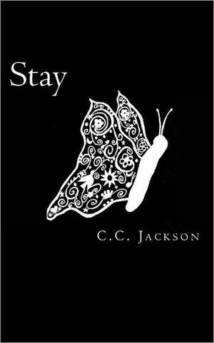 Stay: A Callie Rose Novel de C. C. Jackson