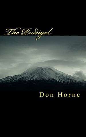 The Prodigal: Anthem to the Wind Book 2 de Don Horne