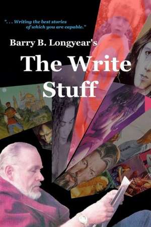 The Write Stuff: An Effective Process, Applied from Proven Business Principles, That Challenges You to "Find Your Purpo de Barry B. Longyear