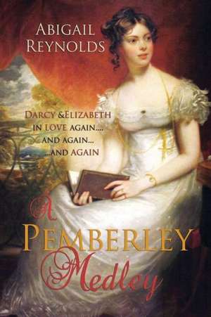 A Pemberley Medley: Five Pride & Prejudice Variations de Abigail Reynolds