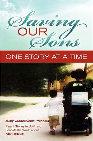 Saving Our Sons One Story at a Time de Misty Vanderweele