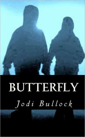 Butterfly: The End of the World as We Knew It de Jodi Bullock