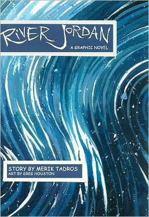 River Jordan: A Graphic Novel de Merik Tadros