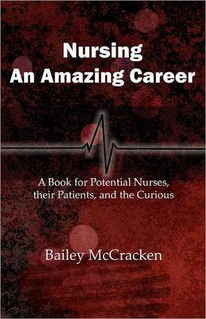 McCracken, B: NURSING AN AMAZING CAREER