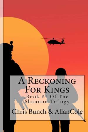 A Reckoning for Kings: Book #1 of the Shannon Trilogy de MR Chris Bunch