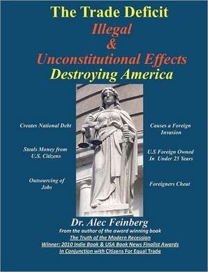 The Trade Deficit Illegal & Unconstitutional Effects Destroying America: A Book of Poetry de Alec Feinberg