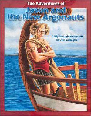 The Adventures of Jason and the New Argonauts: The Philosophy of History and Politics de Jim Gallagher