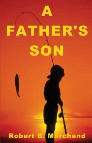 A Father's Son: The Prayer de Robert B. Marchand