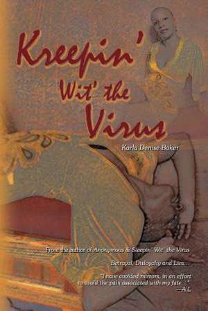 Kreepin' Wit' the Virus de Karla Denise Baker