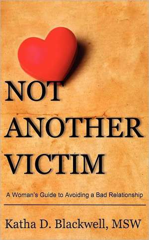 Not Another Victim de Katha D. Blackwell