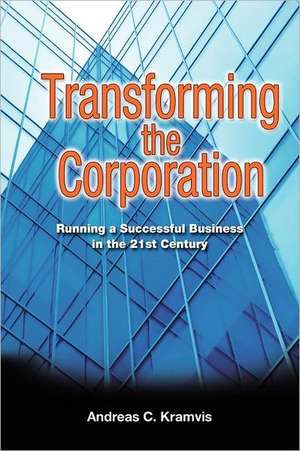 Transforming the Corporation: A Frank Bruno Novel de MR Andreas C. Kramvis