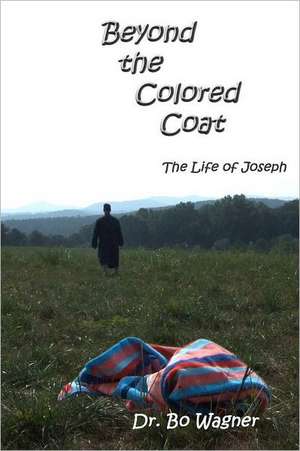 Beyond the Colored Coat: The Life of Joseph de Bo Wagner