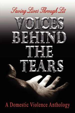 Voices Behind the Tears de Saving Lives Through Lit