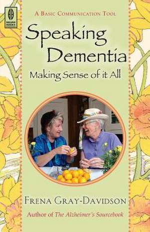 Speaking Dementia de Frena Gray-Davidson