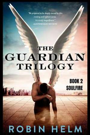 Soulfire: The Guardian Trilogy de Robin Helm