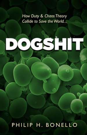 Dogshit: Book Two of the Saga of I de Philip H. Bonello Phd