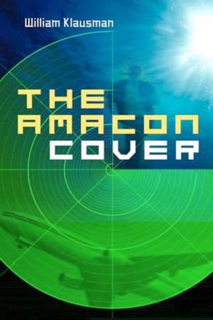 The Amacon Cover: A Tale of Corporate Espionage de MR William J. Klausman